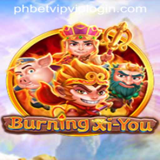 Exploring the Adventure and Strategy of BurningXiYou on PHBET.VIP