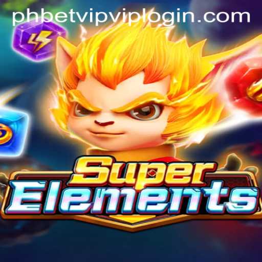 Exploring SuperElements: A Comprehensive Guide to the Game with PHBET.VIP